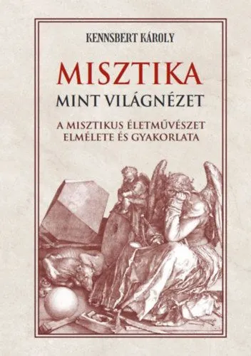 Misztika mint világnézet - A misztikus életművészet elmélete és gyakorlata Olcsóbb