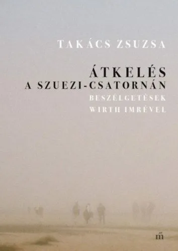 Átkelés a Szuezi-csatornán - Beszélgetések Wirth Imrével Expressz szállítás
