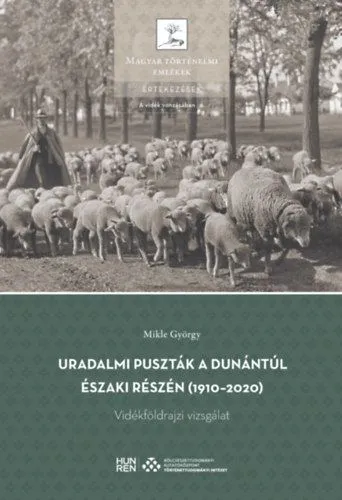 Olcsó Uradalmi puszták a Dunántúl északi részén (1910-2020) - Vidékföldrajzi vizsgálat
