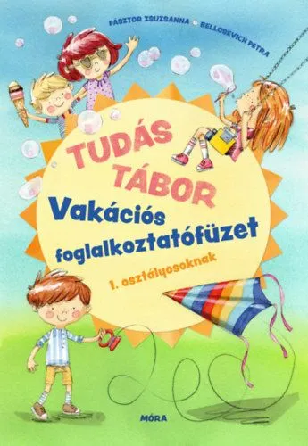 Tudás tábor - Vakációs foglalkoztatófüzet 1. osztályosoknak Korlátozott ajánlat
