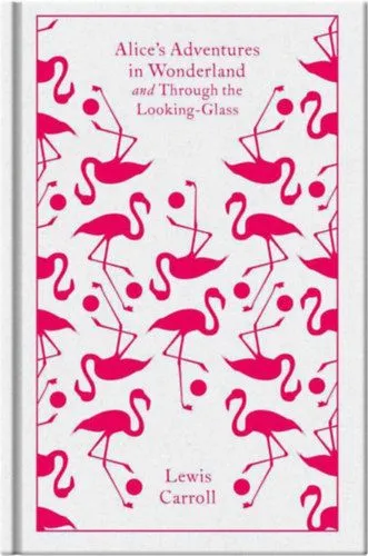 Vásárlói kedvenc Alice's Adventures in Wonderland and Through the Looking-Glass - Penguin Clothbound Classics