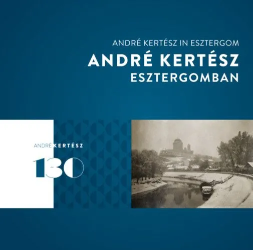 Azonnali szállítás André Kertész Esztergomban - André Kertész in Esztergom