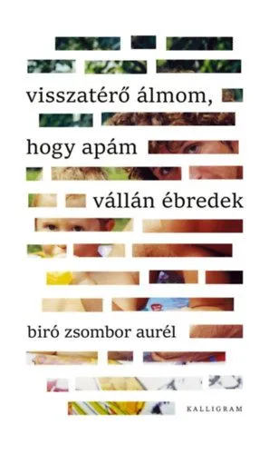 Korlátozott ajánlat Visszatérő álmom, hogy apám vállán ébredek