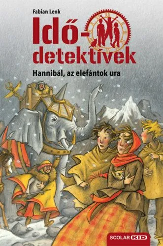 Hannibál, az elefántok ura - puhatáblás - Idődetektívek 13. Rendeld meg most