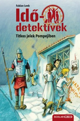 Titkos jelek Pompejiben - puhatáblás - Idődetektívek 22. Végkiárusítás