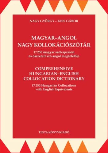 Magyar-angol nagy kollokációszótár - 17250 magyar szókapcsolat és összetett szó angol megfelelője Biztonságos fizetés