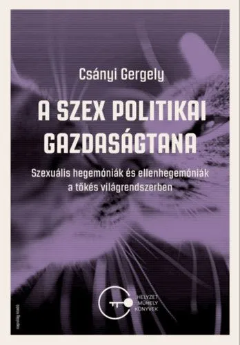 Árcsökkenés A szex politikai gazdaságtana - Szexuális hegemóniák és ellenhegemóniák a tőkés világrendszerben