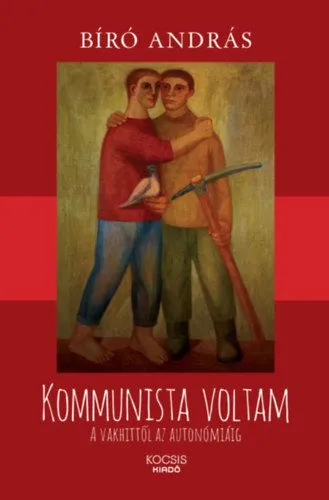 Végkiárusítás Kommunista voltam - A vakhittől az autonómiáig