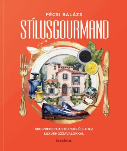 Kihagyhatatlan ajánlat Stílusgourmand - Sikerrecept a stílusos élethez luxushozzávalókkal