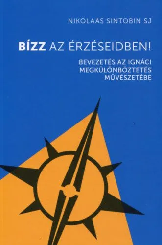 Bízz az érzéseidben! - Bevezetés az Ignáci megkülömböztetés művészetébe Akció