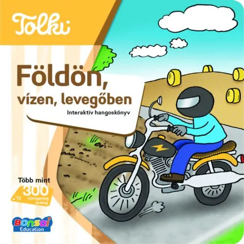 Népszerű Tolki Hangos könyv - Földön, vízen, levegőben - Interaktív hangoskönyv