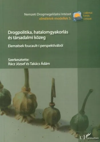 Drogpolitika,hatalomgyakorlás és társadalmi közeg Outlet