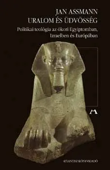 Uralom és üdvösség - Politikai teológia az ókori Egyiptomban, Izraelben és Európában Legjobb ár