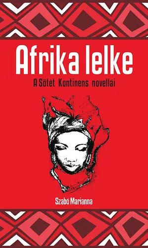 Afrika lelke - A fekete kontinens novellái Kedvezményes ár