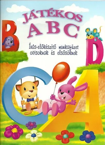 Játékos ABC - Írás-előkészítő munkafüzet ovisoknak és elsősöknek Népszerű