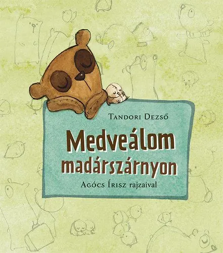 Vedd meg most Medveálom madárszárnyon
