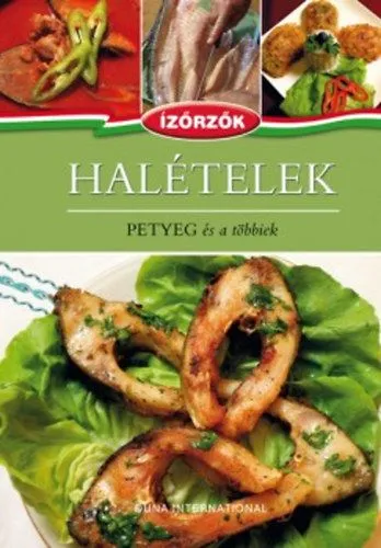 Halételek - Petyeg és a többiek - Ízőrzők szakácskönyvsorozat 2. kötete Akciós ár