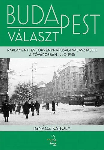 Budapest választ - Parlamenti és törvényhatósági választások a fővárosban, 1920-1945 - Parlameneti és törvényhatósági választások a fővárosban 1919-1945 Népszerű