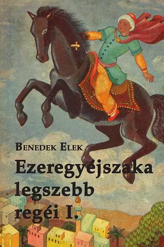 Vedd meg online Ezeregyéjszaka legszebb regéi I. kötet