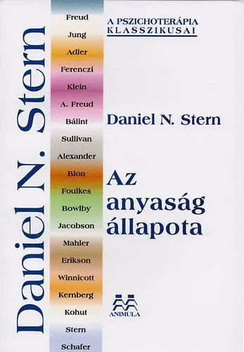 Végkiárusítás Az anyaság állapota - A szülő-csecsemő pszichoterápia egységes szemlélete