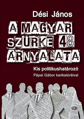 A magyar szürke 48 árnyalata - Kis politikushatározó Azonnali szállítás