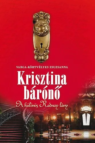 Biztonságos fizetés Krisztina bárónő - A különös Radnay lány