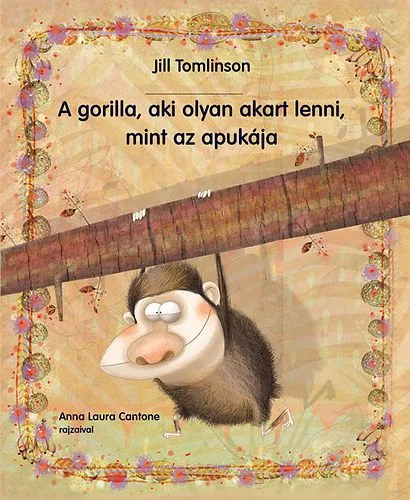 Legjobb ár A gorilla, aki olyan akart lenni, mint az apukája