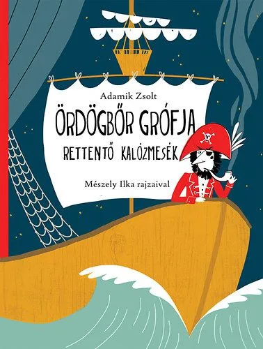 Ördögbőr grófja - Rettentő kalózmesék Azonnal elérhető