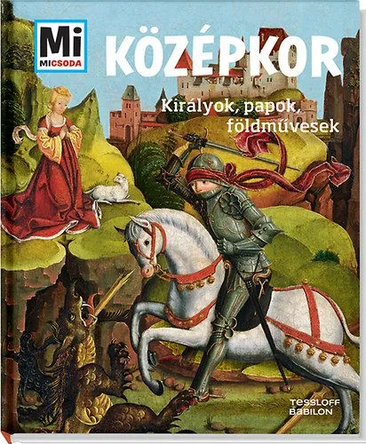 Biztonságos fizetés Középkor - Királyok, papok, földművesek - Mi Micsoda