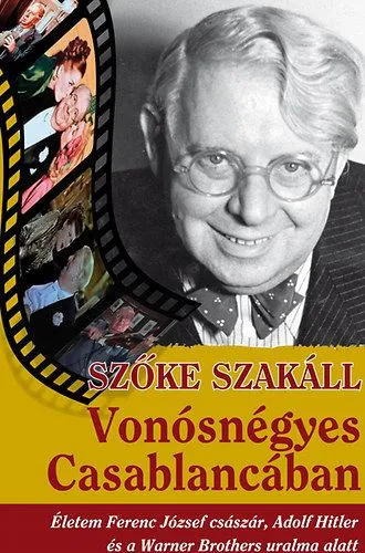 Vonósnégyes Casablancában - Életem Ferenc József császár, Adolf Hitler és a Warner Bross uralma alatt Legkelendőbb