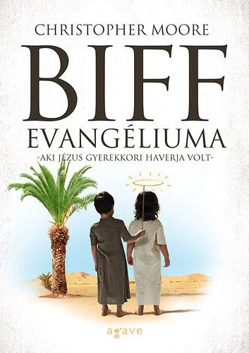 Biff evangéliuma - Aki Jézus gyerekkori haverja volt Végkiárusítás