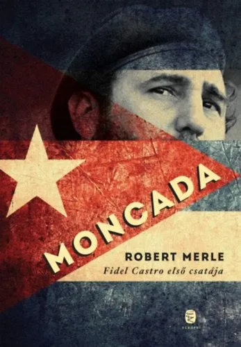 Akciós ár Moncada - Fidel Castro első csatája