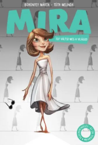 Mira - Így váltsd meg a világod! Kedvezmény