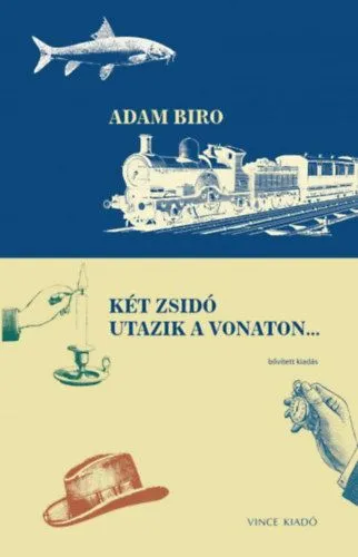 Két zsidó utazik a vonaton... - Bővített kiadás Végkiárusítás