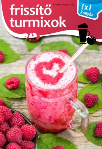 Frissítő turmixok - 1x1 konyha Legkelendőbb