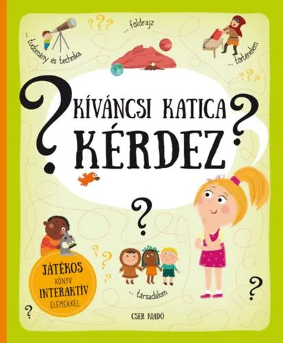 Bestseller Kíváncsi Katica kérdez - Játékos könyv interaktív elemekkel