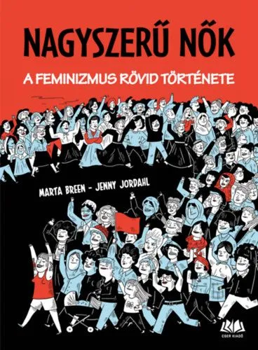 Nagyszerű nők - A feminizmus rövid története Biztonságos fizetés