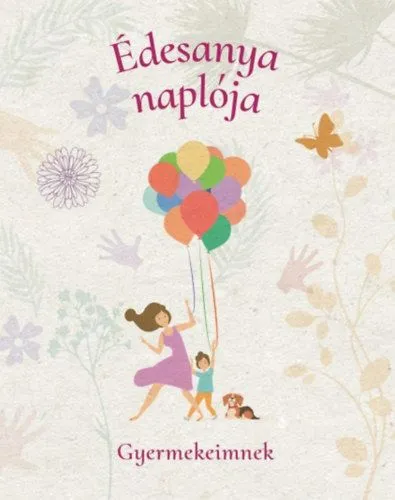 Népszerű Édesanya naplója - Gyermekeimnek