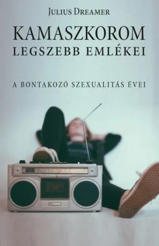 Kamaszkorom legszebb emlékei - A bontakozó szexualitás évei Azonnali szállítás