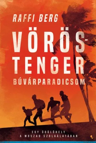 Szuper akció Vörös-tenger búvárparadicsom - Egy üdülőhely a Moszad szolgálatában