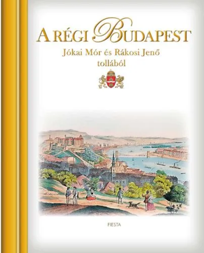 Korlátozott ajánlat A régi Budapest - Jókai Mór és Rákosi Jenő tollából
