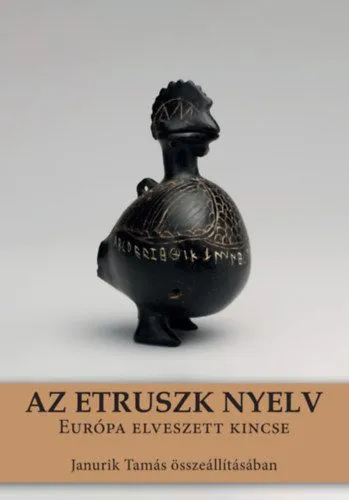 Az etruszk nyelv - Európa elveszett kincse Gyors szállítás