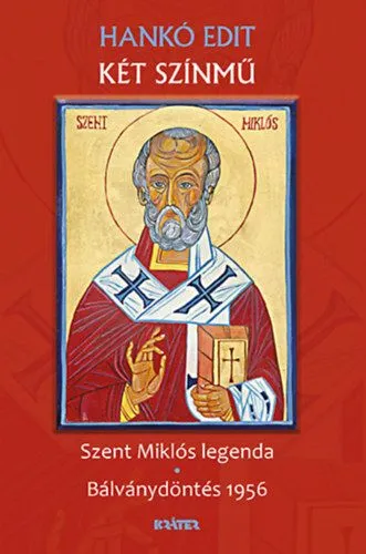 Népszerű Két színmű - Szent Miklós legenda - Bálványdöntés 1956