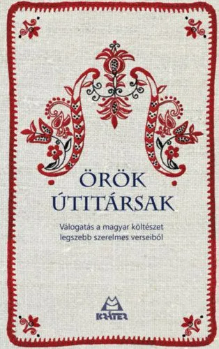 Árengedmény Örök útitársak - Válogatás a magyar költészet legszebb szerelmes verseiből