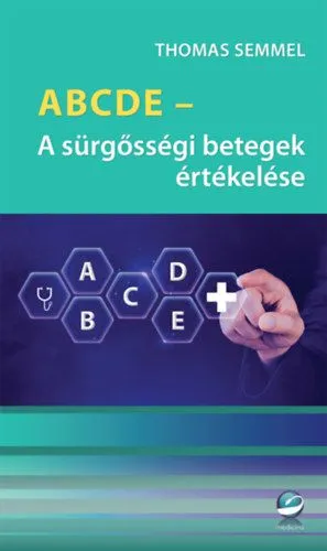 Ne maradj le ABCDE - A sürgősségi betegek értékelése