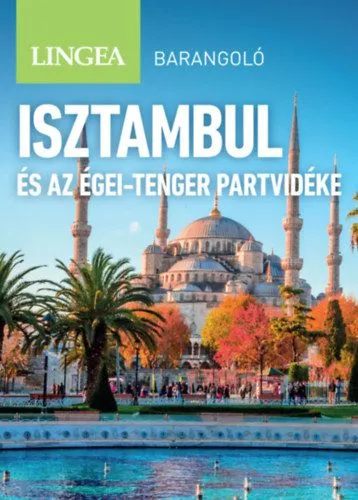 Isztambul és az Égei-tenger partvidéke - Barangoló Legjobb ár