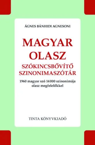 Árengedmény Magyar-olasz szókincsbővítő szinonimaszótár - 1960 magyar szó 14000 szinonimája olasz megfelelőkkel