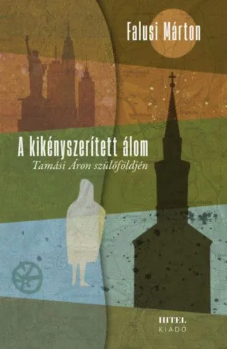 Exkluzív ajánlat A kikényszerített álom - Tamási Áron szülőföldjén