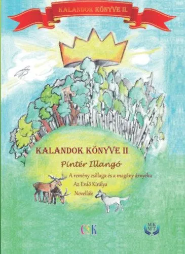 Kalandok könyve II. - A remény csillaga és a magány árnyéka, Az Erdő Királya Azonnal elérhető