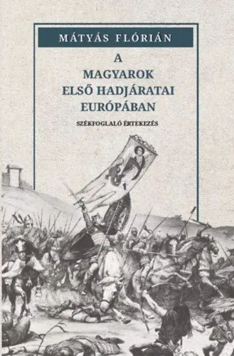 A magyarok első hadjáratai Európában Különleges ajánlat